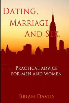 Paperback Dating, Marriage, and Sex: Practical Advice for Men and Women Book