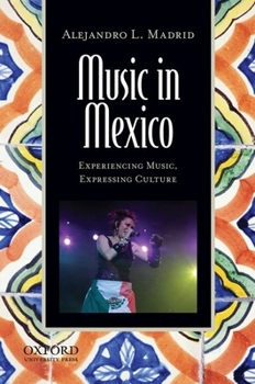 Paperback Music in Mexico: Experiencing Music, Expressing Culture [With CD (Audio)] [With CD (Audio)] Book