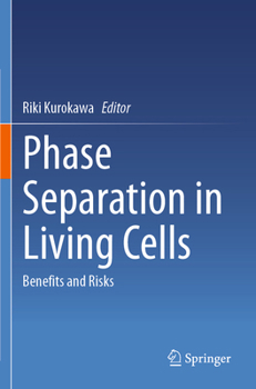 Paperback Phase Separation in Living Cells: Benefits and Risks Book