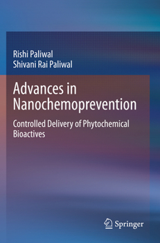 Paperback Advances in Nanochemoprevention: Controlled Delivery of Phytochemical Bioactives Book