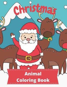Paperback Christmas Animal Coloring Book: For kid, Children's Gift, Present For Toddlers Book