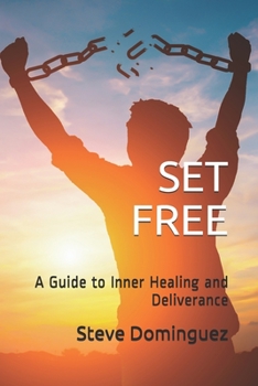 Paperback Set Free: A Guide to Inner Healing and Deliverance Book