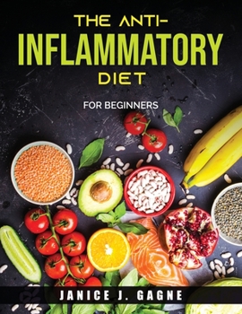 Paperback The Anti-Inflammatory Diet: For Beginners Book
