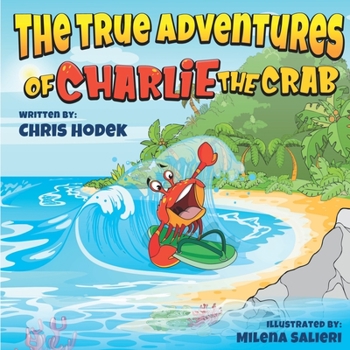 Paperback The True Adventures of Charlie the Crab Book