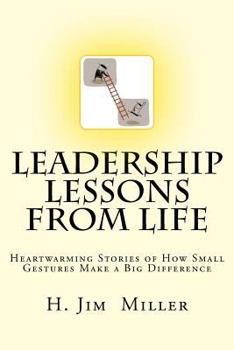 Paperback Leadership Lessons from Life: Heartwarming Stories of How Small Gestures Make a Big Difference Book