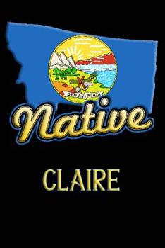Paperback Montana Native Claire: College Ruled Composition Book