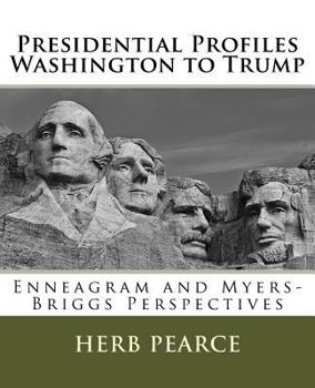 Paperback Presidential Profiles: Washington to Trump: Enneagram and Myers-Briggs Perspectives Book