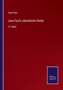 Paperback Jean Paul's sämmtliche Werke: 13. Band [German] Book