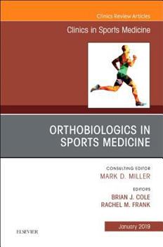 Hardcover Orthobiologics in Sports Medicine, an Issue of Clinics in Sports Medicine: Volume 38-1 Book