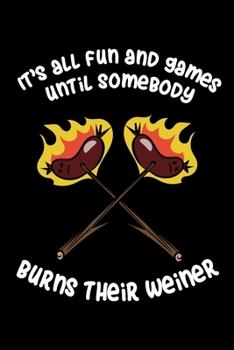 It's All Fun And Games Until Somebody Burns Their Weiner: Guitar Tab Notebook And Music Journal With Blank Sheet Music Tablature For Songs For Retro ... Lovers, Souts And Campers (6 x 9; 120 Pages)