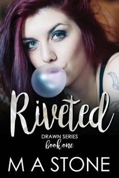 Riveted - Book #1 of the Drawn