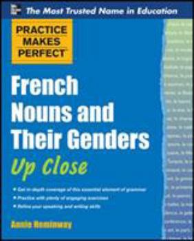 Practice Makes Perfect French Nouns and Their Genders Up Close - Book  of the Practice Makes Perfect