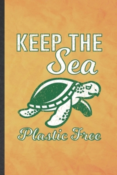 Paperback Keep the Sea Plastic Free: Funny Blank Lined Sea Turtle Notebook/ Journal, Graduation Appreciation Gratitude Thank You Souvenir Gag Gift, Stylish Book