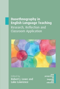Paperback Duoethnography in English Language Teaching: Research, Reflection and Classroom Application Book
