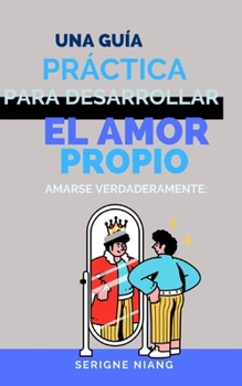 Paperback Amarse verdaderamente: Una guía práctica para desarrollar el amor propio [Spanish] Book