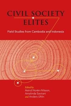 Paperback Civil Society Elites: Field Studies from Cambodia and Indonesia Book