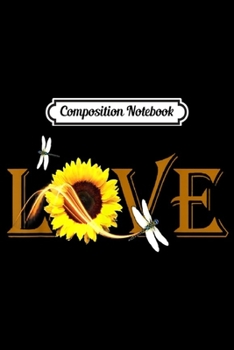 Composition Notebook: Dragonfly Sunflower - Dragonfly Lover  Journal/Notebook Blank Lined Ruled 6x9 100 Pages