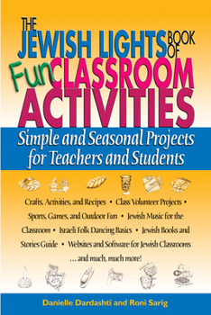 Paperback The Jewish Lights Book of Fun Classroom Activities: Simple and Seasonal Projects for Teachers and Students Book