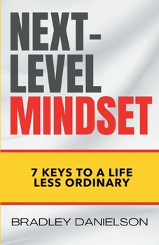 Paperback Next-Level Mindset: 7 Keys to a Life Less Ordinary Book