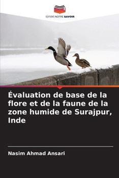Paperback Évaluation de base de la flore et de la faune de la zone humide de Surajpur, Inde [French] Book