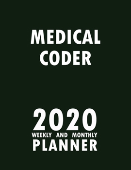 Paperback Medical Coder 2020 Weekly and Monthly Planner: 2020 Planner Monthly Weekly inspirational quotes To do list to Jot Down Work Personal Office Stuffs Kee Book