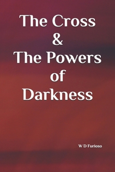 Paperback The Cross & The Powers of Darkness Book