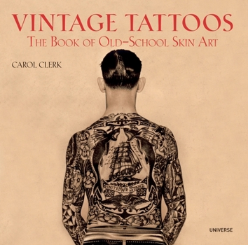 Paperback Vintage Tattoos: The Book of Old-School Skin Art Book