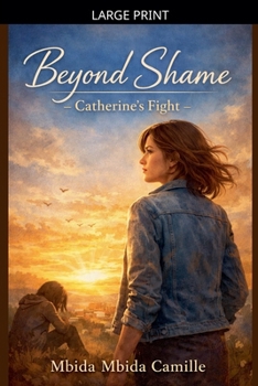 Paperback Beyond Shame - Catherine's Fight [Large Print] Book