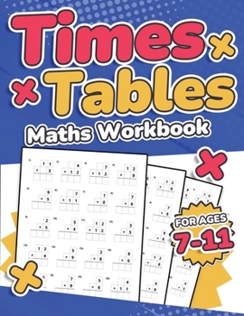 Paperback Times Tables Maths Workbook Kids Ages 7-11 Multiplication Activity Book 100 Times Maths Test Drills Grade 2, 3, 4, 5, and 6 Year 2, 3, 4, 5, 6 KS2 Lar [Large Print] Book
