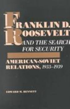 Paperback Franklin D. Roosevelt and the Search for Security: American Soviet Relations 1933-1939 Book