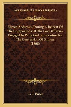 Eleven Addresses During a Retreat of the Companions of the Love of Jesus
