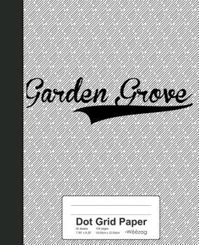Paperback Dot Grid Paper: GARDEN GROVE Notebook Book