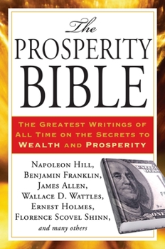 Paperback The Prosperity Bible: The Greatest Writings of All Time on the Secrets to Wealth and Prosperity Book