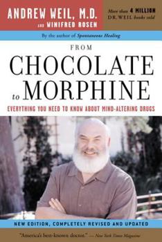 Paperback From Chocolate to Morphine: Everything You Need to Know about Mind-Altering Drugs Book
