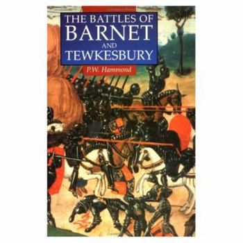 Paperback The Battles of Barnet and Tewkesbury Book