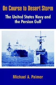 Paperback On Course to Desert Storm: The United States Navy and the Persian Gulf Book