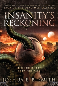 Paperback Insanity's Reckoning: A Grimdark Fantasy Horror Novel (The Auramancer's Exorcism Book 3) Book