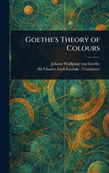 Hardcover Goethe's Theory of Colours Book