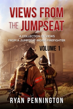 Paperback Views from the Jumpseat A collection of views from a jumpseat-riding firefighter Book