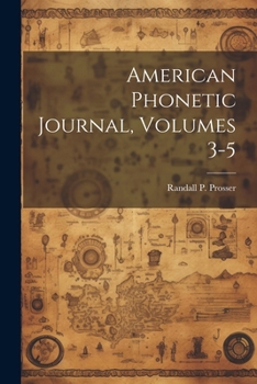 Paperback American Phonetic Journal, Volumes 3-5 Book