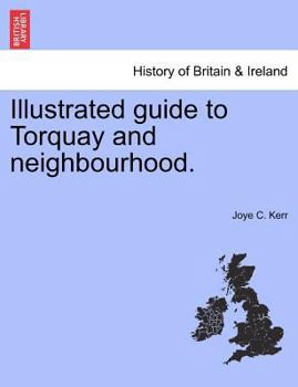 Paperback Illustrated Guide to Torquay and Neighbourhood. Book
