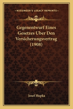 Paperback Gegenentwurf Eines Gesetzes Uber Den Versicherungsvertrag (1908) [German] Book