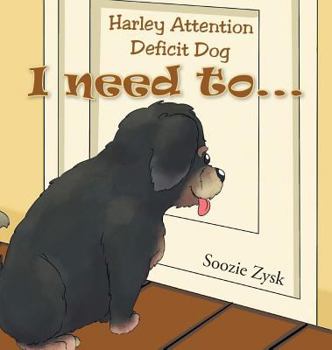 Hardcover Harley Attention Deficit Dog: I need to... Book