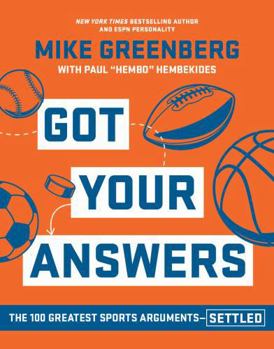 Hardcover Got Your Answers: The 100 Greatest Sports Arguments Settled Book