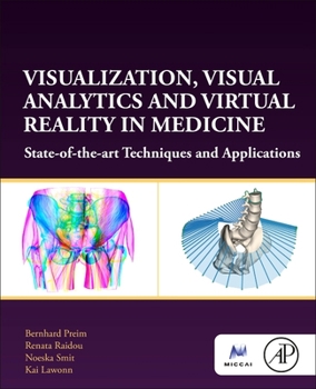 Paperback Visualization, Visual Analytics and Virtual Reality in Medicine: State-Of-The-Art Techniques and Applications Book