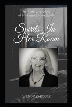 Paperback Spirits In Her Room: The True Life Story of Medium, Diane Doyle Book