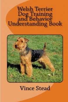 Paperback Welsh Terrier Dog Training and Behavior Understanding Book