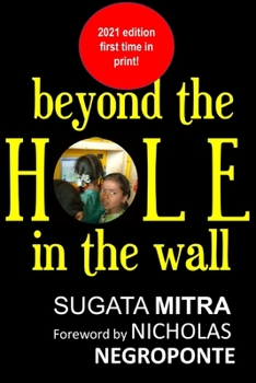 Paperback Beyond the hole in the wall: Discover the power of self-organized learning Book