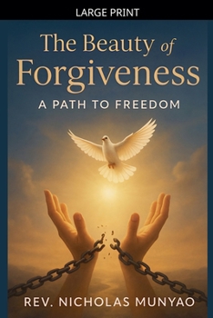 Paperback The Beauty of Forgiveness: A Path to Freedom [Large Print] Book