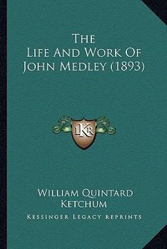 Paperback The Life And Work Of John Medley (1893) Book